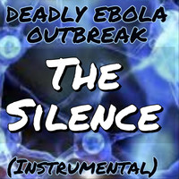 Deadly Ebola Outbreak - The Silence (Instrumental)