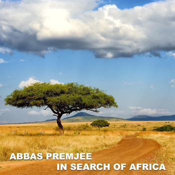 Abbas Premjee - In Search of Africa