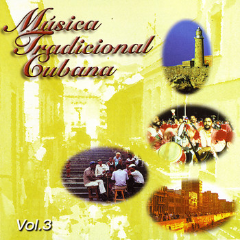 Various Artists - Musica Tradicional Cubana, Vol. 3