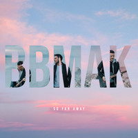 BBMak - So Far Away