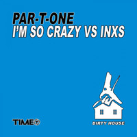 Par-T-One - I'm so Crazy (Par-T-One vs. INXS)