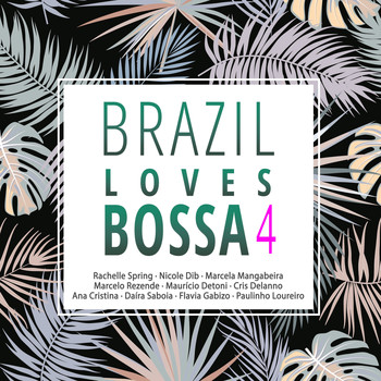Various Artists - Brazil Loves Bossa, Vol. 4