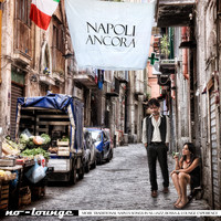 No-Lounge - Napoli ancora (More Traditional Naples Songs in Nu-Jazz, Bossa & Chill-Out Experience)