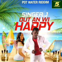 Singer J - Out an Wi Happy