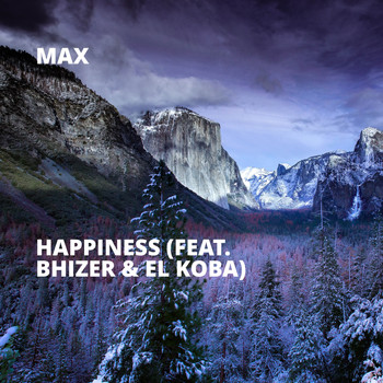MAX - Happiness (feat. Bhizer & El Koba)