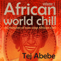 Tej Abebe - African World Chill: Volume 1
