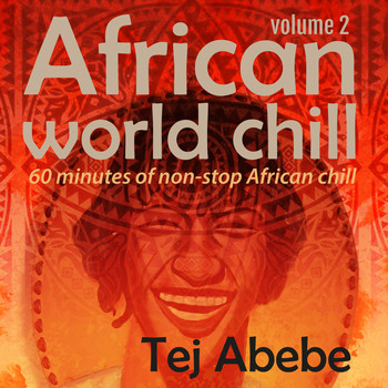 Tej Abebe - African World Chill: Volume 2