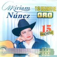 Miriam Nunez - Y Su Requinto de Oro - 15 Rancheras