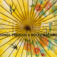 Sunman - Songs Through a Muted Machine