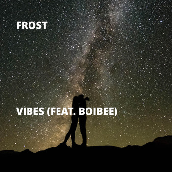 Frost - Vibes (feat. BoiBee)