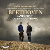 James Ehnes & Andrew Armstrong - Beethoven Violin Sonatas Op. 12