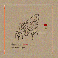 Moonlight - What Is Love?