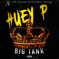 Big Tank - Huey P (Explicit)