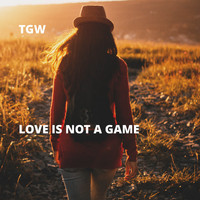 TGW - Love Is Not a Game