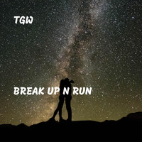 TGW - Break Up N Run