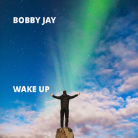 Bobby Jay - Wake Up (Explicit)