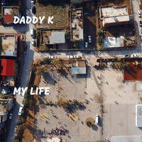 Daddy K - My Life