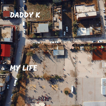 Daddy K - My Life