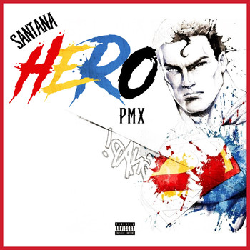Santana - Hero (feat. PMX) (Explicit)