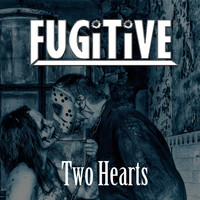 Fugitive - Two Hearts
