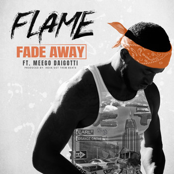 Flame - Fade Away (feat. Meego Daigotti) (Explicit)