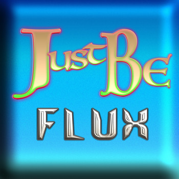Flux - Just Be