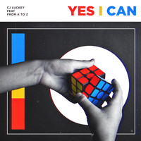 C.J. Luckey - Yes I Can (feat. From A To Z)