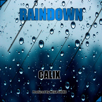Calix - Raindown