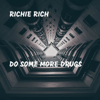 Richie Rich - Do Some More Drugs