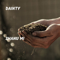 Dainty - Shanu Mi