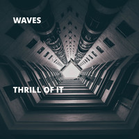 Waves - Thrill of It (Explicit)