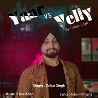 Onkar Singh - Yaar vs. Velly