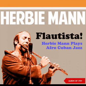 Herbie Mann - Flautista! (Herbie Mann Plays Afro Cuban Jazz) (Album of 1957)