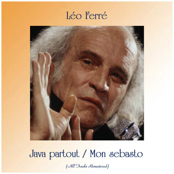 Léo Ferré - Java partout / Mon sebasto (Remastered 2019)