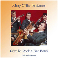 Johnny & the Hurricanes - Reveille Rock / Time Bomb (All Tracks Remastered)