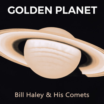 Bill Haley & His Comets - Golden Planet