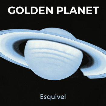 Esquivel - Golden Planet