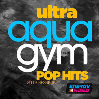 Various Artists - Ultra Aqua Gym Pop Hits 2019 Session
