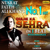 Nusrat Fateh Ali Khan - Dulhe Ka Sehra - On 1 Beat With Dialogue