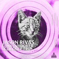 Jason Rivas, Funkenhooker - Tech Deep Trip