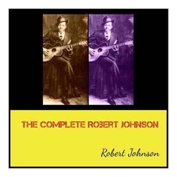 Robert Johnson - The Complete Robert Johnson