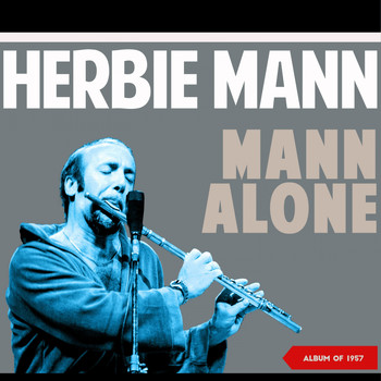 Herbie Mann - Mann Alone (Album of 1957)