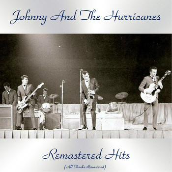 Johnny And The Hurricanes - Remastered Hits (All Tracks Remastered)