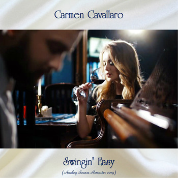 Carmen Cavallaro - Swingin' Easy (Analog Source Remaster 2019)