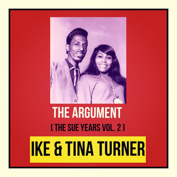 Ike & Tina Turner - The Argument (The Sue Years Vol. 2)