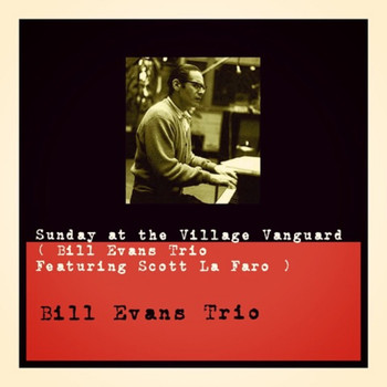 Bill Evans Trio - Sunday at the Village Vanguard (Bill Evans Trio)