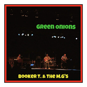 Booker T. & The M.G's - Green Onions (Explicit)