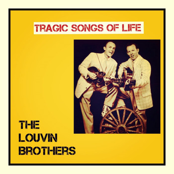 The Louvin Brothers - Tragic Songs of Life (Explicit)