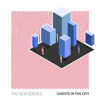 The New Science - Ghosts in the City
