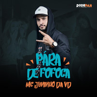 MC Juninho da VD - Para de Fofoca (Explicit)